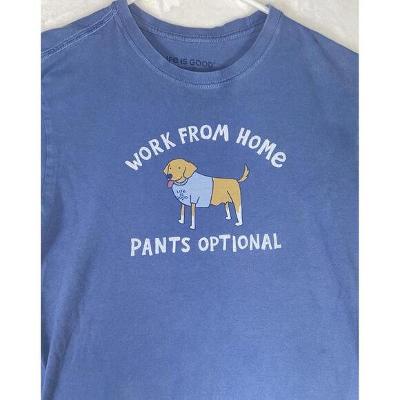 Life Is Good T Shirt M Work From Home Pants Optional S/S Dog XXL Blue Crew Neck - Picture 2 of 10